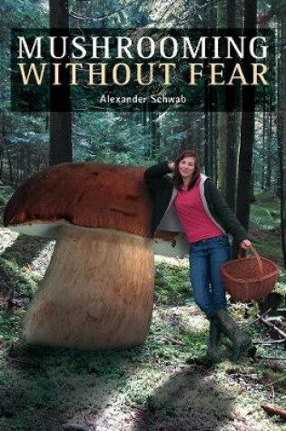 Cover of Mushrooming without Fear