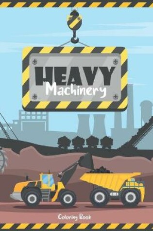 Cover of Heavy Machinery Coloring Book