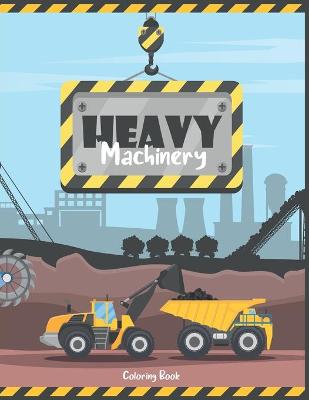 Book cover for Heavy Machinery Coloring Book