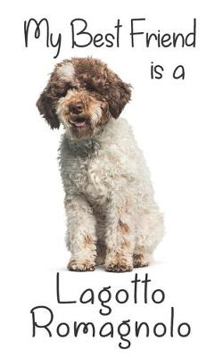 Book cover for My best Friend is a Lagotto Romagnolo