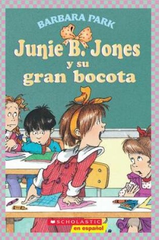 Cover of Junie B. Jones Y Su Gran Bocota