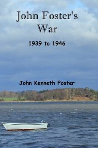 Cover of John Foster's War 1939 to 1946