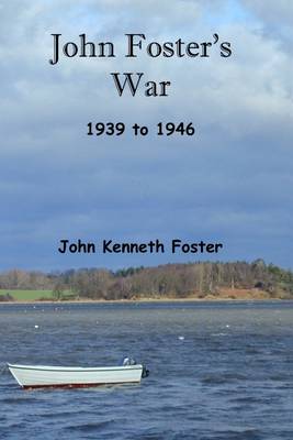 Book cover for John Foster's War 1939 to 1946
