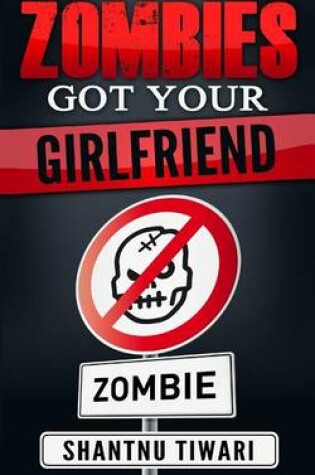 Cover of Zombies Got Your Girlfriend