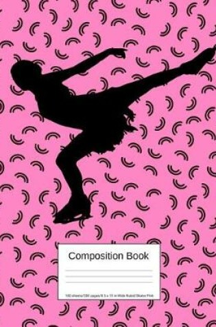 Cover of Composition Book 100 Sheets/200 Pages/8.5 X 11 In. Wide Ruled/ Skater Pink