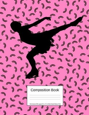Book cover for Composition Book 100 Sheets/200 Pages/8.5 X 11 In. Wide Ruled/ Skater Pink