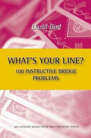 Cover of What's Your Line? 100 Instructive Bridge Problems