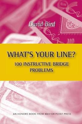 Book cover for What's Your Line? 100 Instructive Bridge Problems