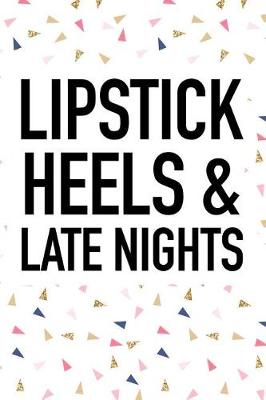 Book cover for Lipstick Heels & Late Nights