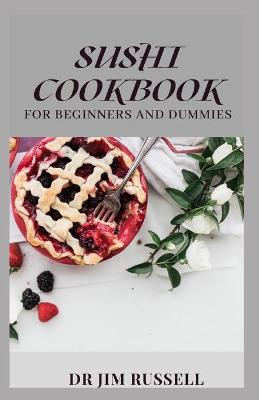 Book cover for Sushi Cookbook for Beginners and Dummies