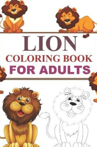 Cover of Lion Coloring Book For Adults