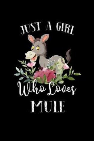 Cover of Just a Girl Who Loves Mule