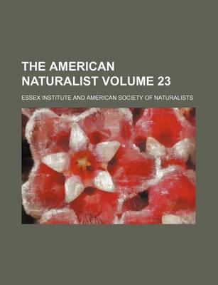 Book cover for The American Naturalist Volume 23