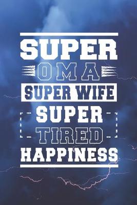 Book cover for Super Oma Super Wife Super Tired Happiness