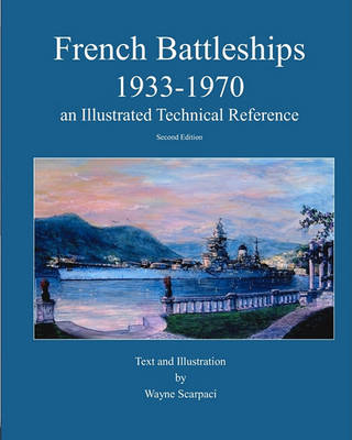 Book cover for French Battleships 1933-1970 an Illustrated Technical Reference