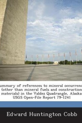 Cover of Summary of References to Mineral Occurrences (Other Than Mineral Fuels and Construction Materials) in the Valdez Quadrangle, Alaska