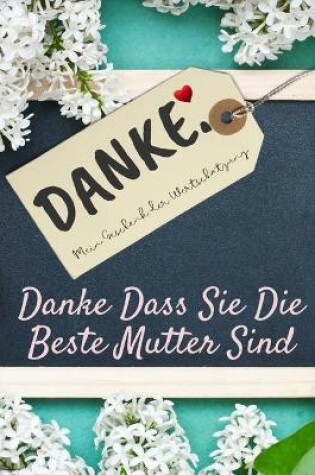 Cover of Danke Dass Sie Die Beste Mutter Sind