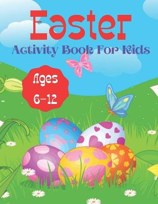 Book cover for Easter Activity Book For Kids Ages 6-12