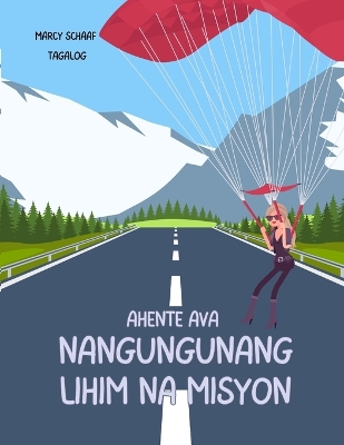 Book cover for Ahente Ava nangungunang lihim na misyon (Tagalog) Agent Ava Top Secret Mission