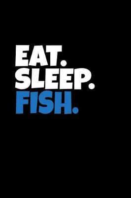 Book cover for Eat. Sleep. Fish.