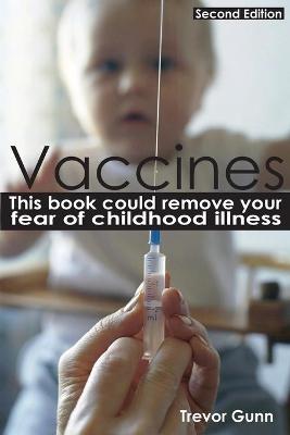 Book cover for Vaccines - This Book Could Remove Your Fear of Childhood Illness