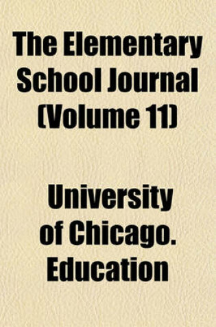 Cover of The Elementary School Journal (Volume 11)