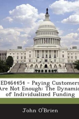 Cover of Ed464454 - Paying Customers Are Not Enough