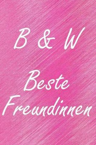 Cover of B & W. Beste Freundinnen