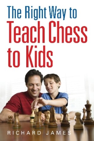 Cover of The Right Way to Teach Chess to Kids
