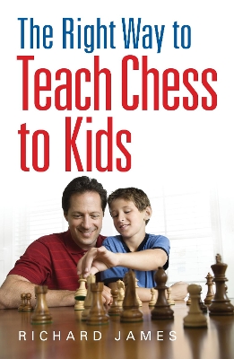 Book cover for The Right Way to Teach Chess to Kids