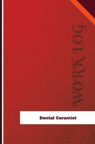 Cover of Dental Ceramist Work Log