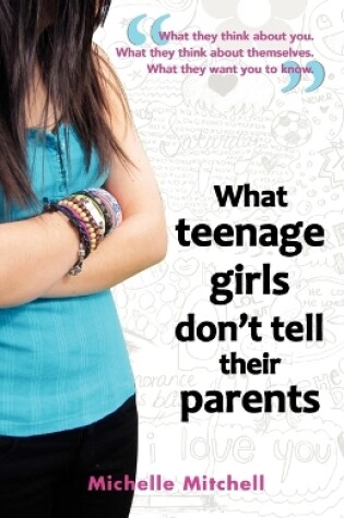 Cover of What Teenage Girls Don't Tell Their Parents