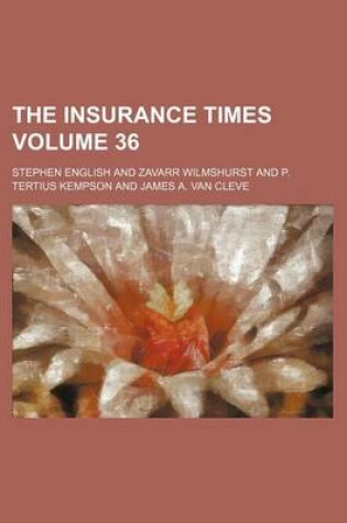 Cover of The Insurance Times Volume 36