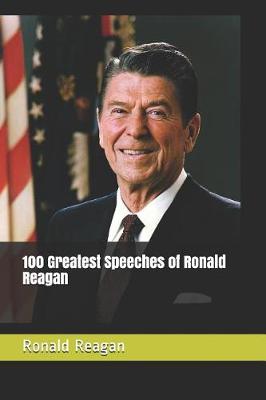 Book cover for 100 Greatest Speeches of Ronald Reagan