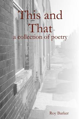 Book cover for This and That: A Collection Of Poetry