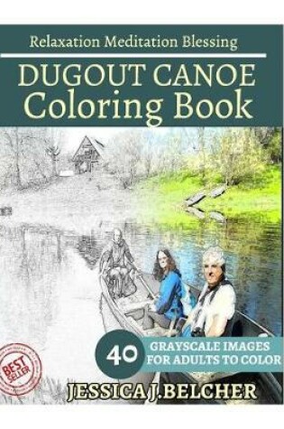 Cover of Dugout Canoe Coloring Book for Adults Relaxation Meditation Blessing