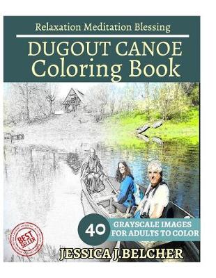 Book cover for Dugout Canoe Coloring Book for Adults Relaxation Meditation Blessing