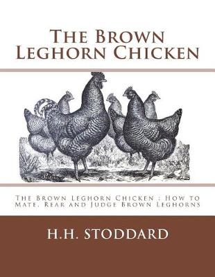Book cover for The Brown Leghorn Chicken