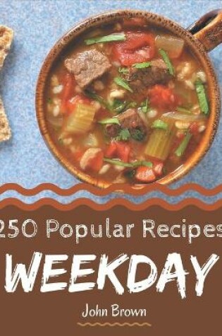 Cover of 250 Popular Weekday Recipes