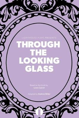 Book cover for Through the Looking Glass (Lighthouse Plays)