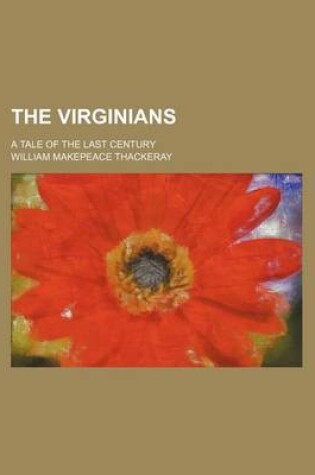 Cover of The Virginians (Volume 10); A Tale of the Last Century