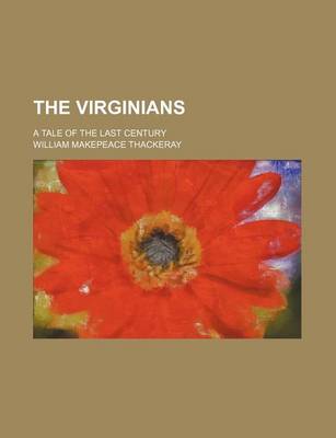 Book cover for The Virginians (Volume 10); A Tale of the Last Century