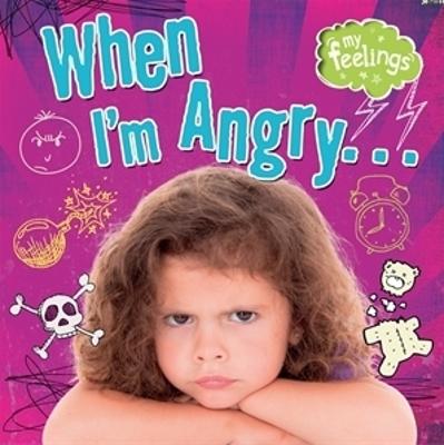 Cover of My Feelings: When I'm Angry