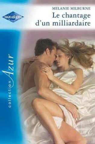 Cover of Le Chantage D'Un Milliardaire