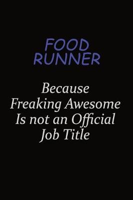 Book cover for Food Runner Because Freaking Awesome Is Not An Official Job Title