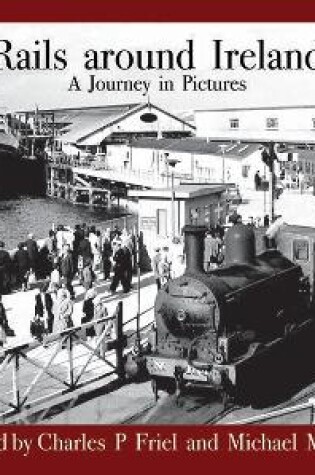 Cover of Rails around Ireland. A Journey in Pictures