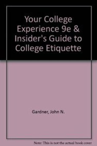 Cover of Your College Experience 9e & Insider's Guide to College Etiquette