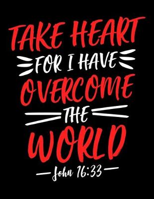 Cover of Take Heart for i have Overcome the World