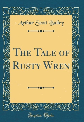 Book cover for The Tale of Rusty Wren (Classic Reprint)