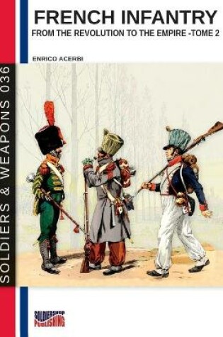 Cover of French infantry from the Revolution to the Empire - Tome 2